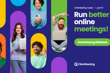 Run better online meetings! Download ClickMeeting guides