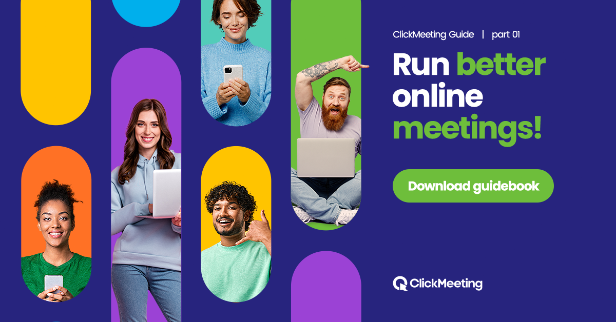 Run better online meetings! Download ClickMeeting guides